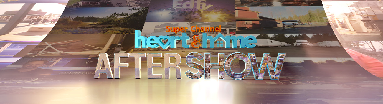 Super Channel Heart and Home Aftershow