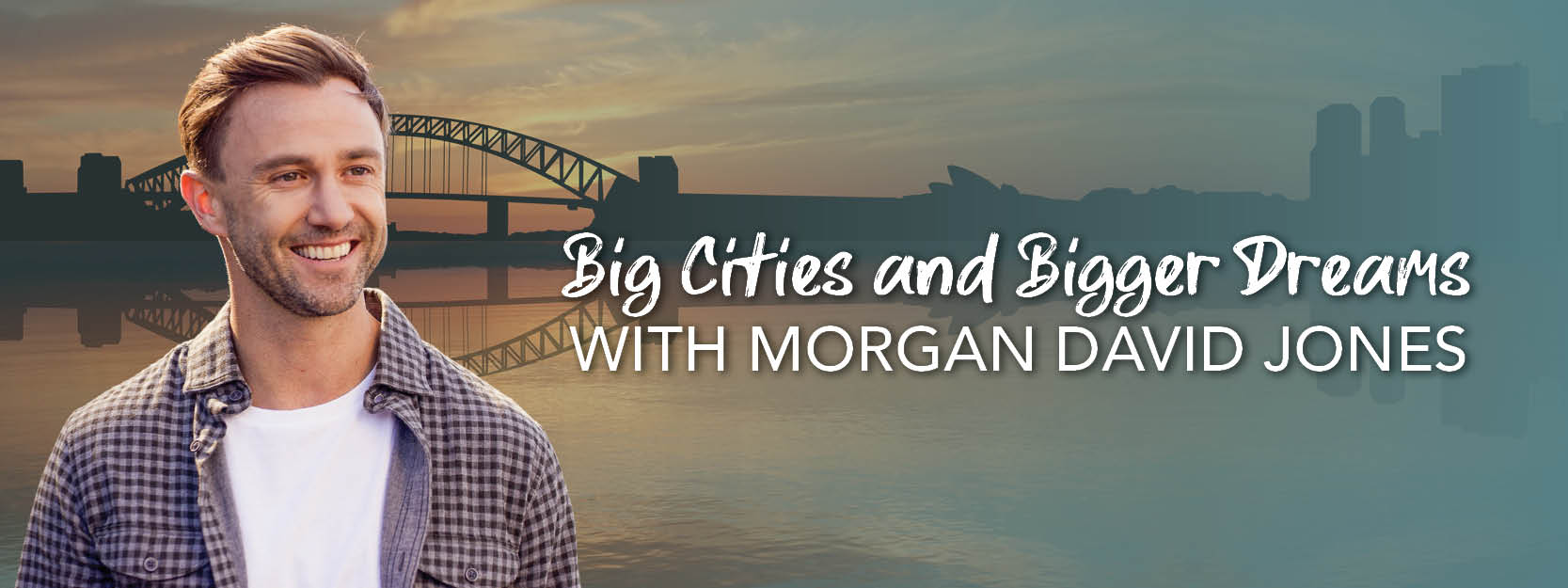 Big Cities and Bigger Dreams with Morgan David Jones