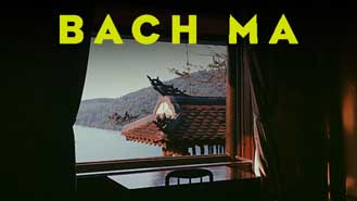 Canadian Film Fest: Bach Ma