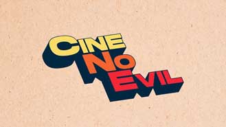 Cine No Evil