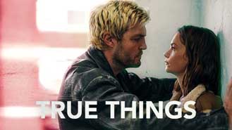 True Things Premieres Mar 16 9:00PM | Only on Super Channel